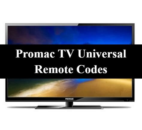 Programming Universal Remote Codes For Promac TV .